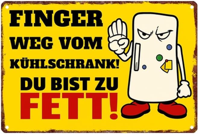 Finger Weg Vom Kühlschrank! Du Bist Zu Fett! Humor Metal Sign 8 X 12 Inch