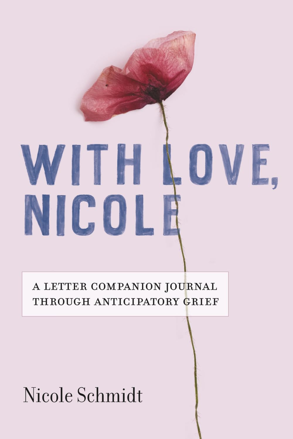 With Love, Nicole: A Companion Journal Through Anticipatory Grief