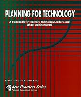 Planning for Technology: AGuidebook for Teachers, Technology Leaders, and School Administrators (Best practices series) 1879639548 Book Cover
