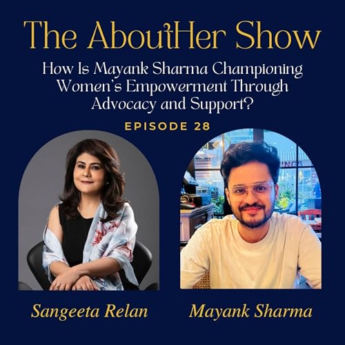 S2E80: How Is Mayank Sharma Championing Women's Empowerment Through Advocacy and Support? cover art