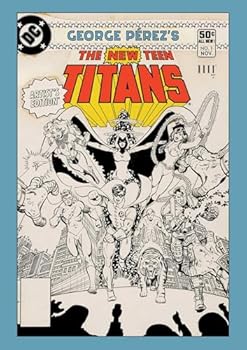 George Perez's New Teen Titans Artist's Edition