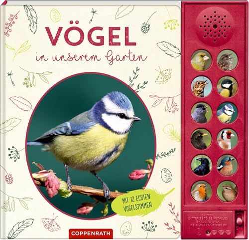 Vögel in unserem Garten: Mit 12 echten Vogelstimmen: Soundbuch mit echten Vogelstimmen zum...
