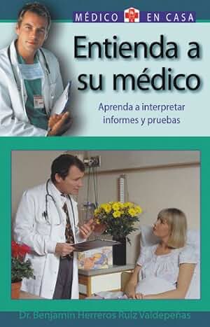 Entienda A Su Medico : Comprender las pruedas diagnosticas. Analisis, Radiologia, Endoscopia, Alergia y Neurofisiologia / Understand Your Doctor : ... Medical Results (Medico en casa series)