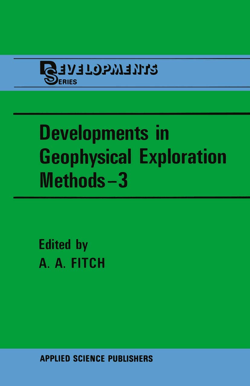 Developments in Geophysical Exploration Methods―3