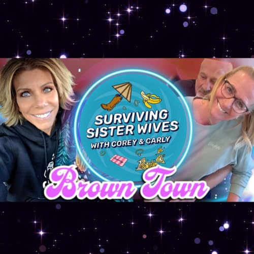 BROWN TOWN TUESDAY with Corey & Carly from Surviving Sister Wives!