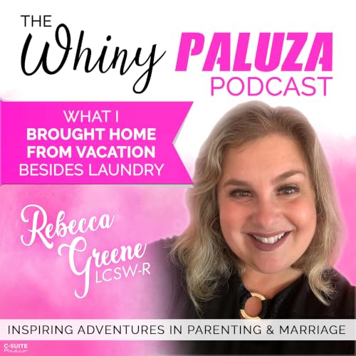 Episode 574: What I Brought Home from Vacation besides Laundry
