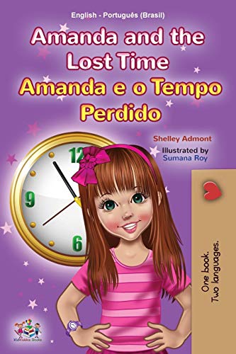 Amanda and the Lost Time (English Portuguese Bilingual Children's Book -Brazilian) (English Portuguese Bilingual Kids Book Collection - Brazilian)