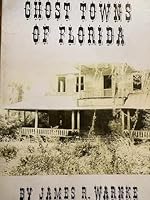 Ghost Towns of Florida B00BGVX8PG Book Cover