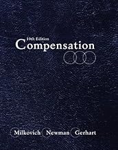 Compensation by Milkovich, George Published by McGraw-Hill/Irwin 10th (tenth) edition (2010) Hardcover