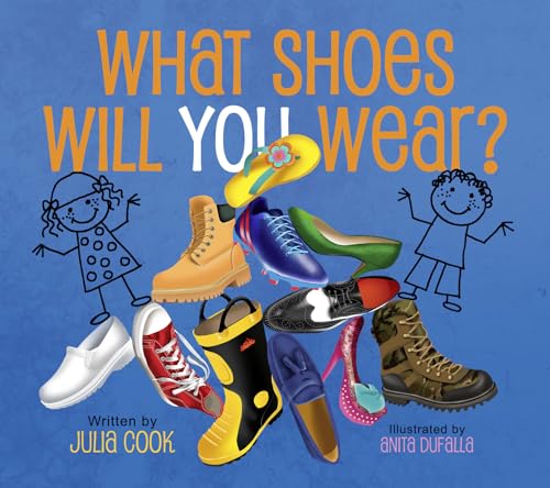 What Shoes Will You Wear?: A Picture Book About Finding the Career the Fits You