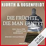 Die Früchte, die man erntet