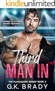 Third Man In: An Enemies-to-Lovers Hockey Romance (The Playmakers Series® Book 2)