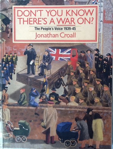 Don't You Know There's a War on?: The People's Voice, 1939-45 (Radius ...