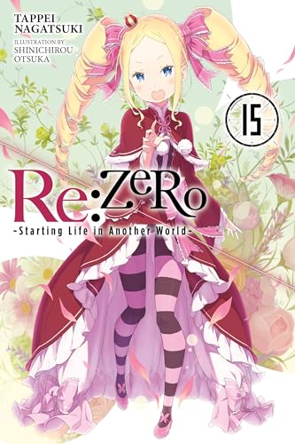 Re:ZERO -Starting Life in Another World-, Vol. 15 (light novel) (RE ZERO SLIAW LIGHT NOVEL SC)