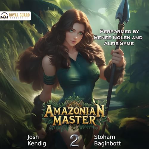 Listen to Amazonian Master 2: An Isekai Survival Fantasy by Stoham Baginbott, Josh Kendig episode artwork