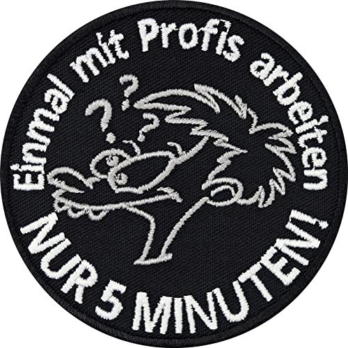 Lustiger Aufnäher/Aufbügler \"Einmal mit Profis arbeiten - nur 5 Minuten\" Jeans Flicken zum annähen/aufbügeln | Patches für alle Stoffe | fabric applique Applikation 75x75mm