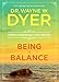 Being in Balance: 9 Principles for Creating Habits to Match Your Desires