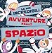 Le Mie Incredibili Avventure Nello Spazio. Ediz. A Colori - 3