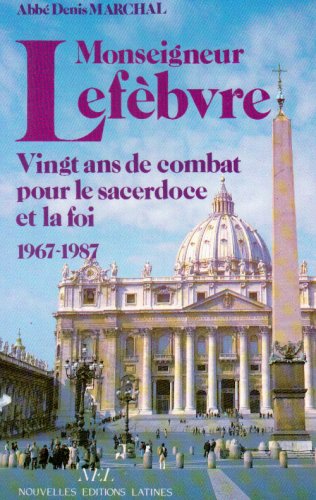 Monseigneur Lefebvre (French Edition)