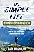 The Simple Life Guide To Optimal Health: How to Get Healthy and Feel Better Than Ever