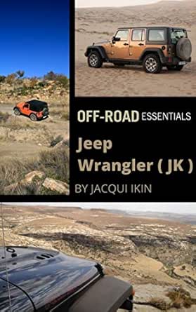 Jeep Wrangler (JK) Off-Road Essentials: How to drive your Jeep Wr...