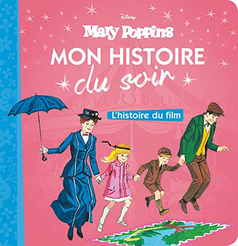 MARY POPPINS - Mon Histoire du Soir - L'histoire du film - Disney (French Edition) MARY POPPINS - Mon Histoire du Soir - L'histoire du film - Disney (French Edition)