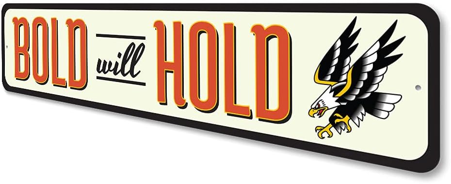 Bold Will Hold Tattoo Studio Sign - 6 x 24 inches