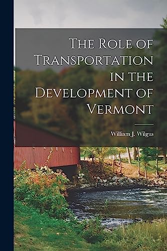 The Role of Transportation in the Development of Vermont