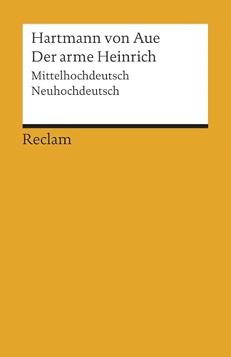 Der arme Heinrich. Mittelhochdeutsch/Neuhochdeutsch: Hartmann von Aue – Deutsch-Lektüre, Deutsche Klassiker der Literatur – 19131 (Reclams Universal-Bibliothek)