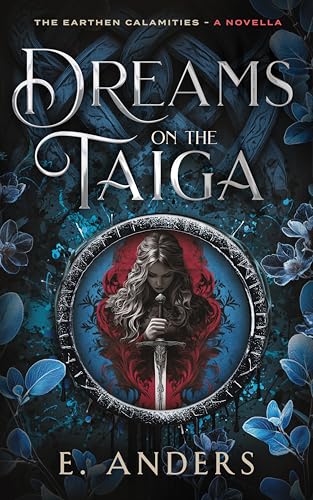Dreams on the Taiga: The Earthen Calamities: A Novella (English Edition)
