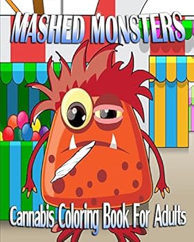 Cannabis Coloring Book for Adults: Mashed Monsters