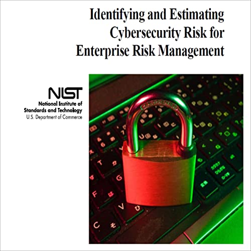 Identifying and Estimating Cybersecurity Risk for Enterprise Risk Management by National Institute of Standards and Technology episode artwork
