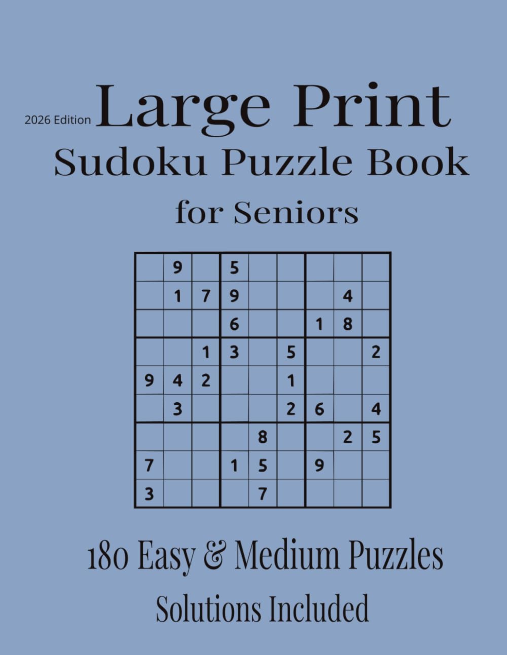Large Print Sudoku Puzzle Book for Seniors: 180 Easy & Medium Puzzles with Solutions | 8.5 × 11 Easy-to-Read Grids | 2026 Edition