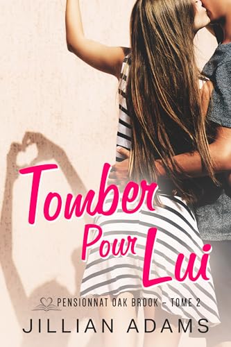 Tomber Pour Lui: Une romance douce pour jeunes adultes (Pensionnat Oak Brook t. 2)