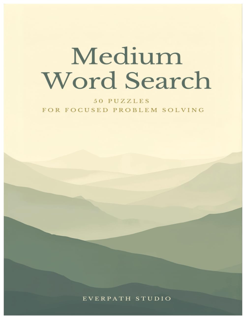 Medium Word Search Puzzle Book: 50 Engaging Puzzles for Focused Problem Solving (Everpath Word Search Puzzle Series)