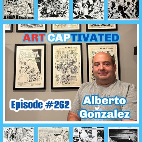#262: Art Nemesis Alberto Gonzalez Joins the Show!