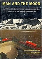 Man and the Moon. Commentary by Robert S. Richardson. Illustrations by Chesley Bonestell B002C3UG5W Book Cover