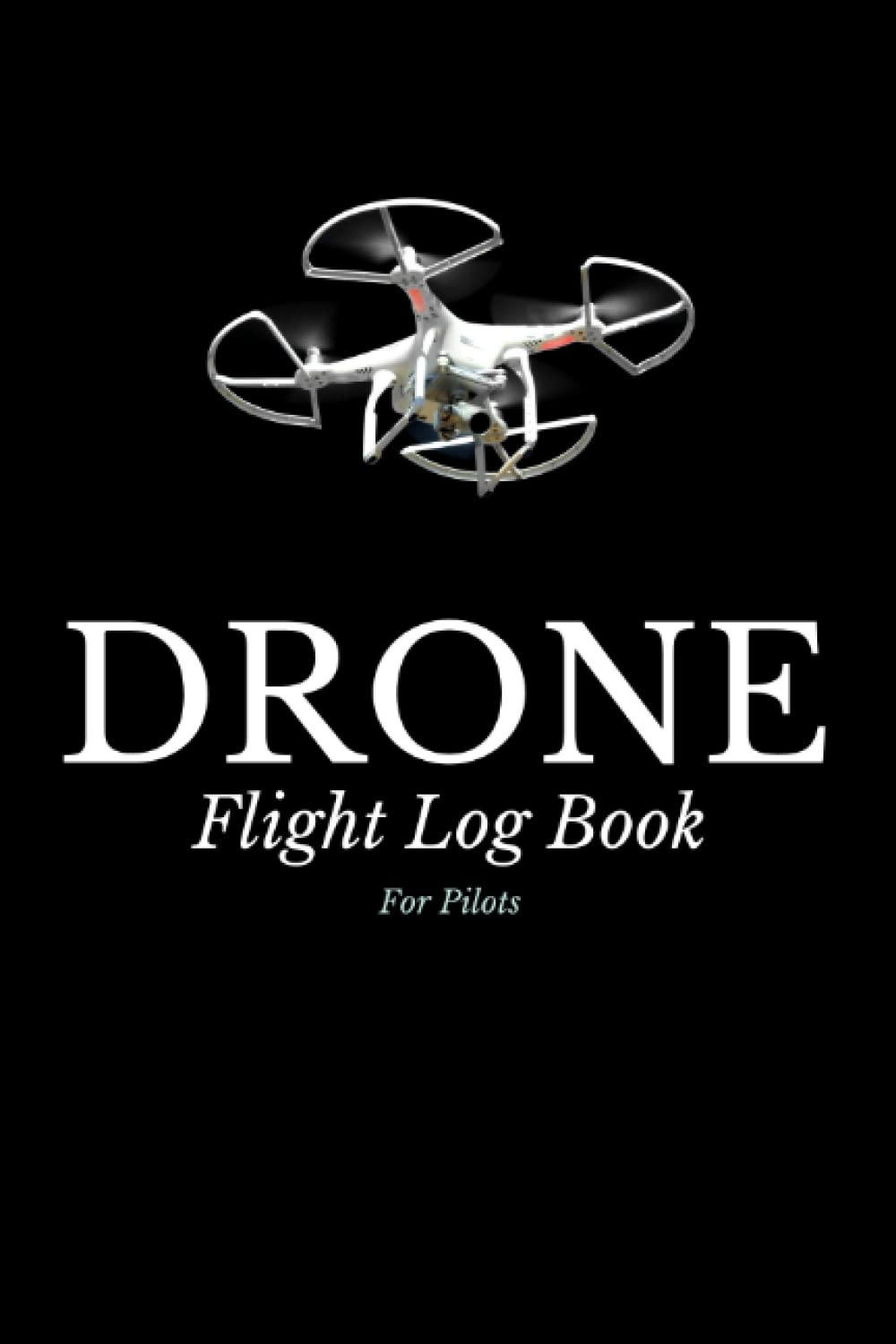 Drone Flight Log Book for Pilots
