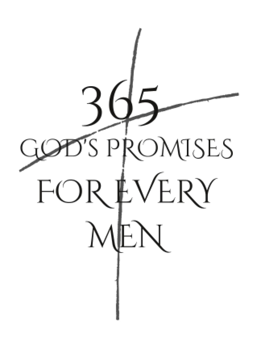 365 God's Promises for Every Men: Day by Day for Every Need