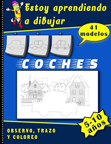 Estoy aprendiendo a dibujar coches – Observo, trazo y coloreo: Dibujar es fácil - Aprendizaje paso a paso para aspirantes a dibujante - 41 modelos - Niños de 5 a 10 años (Spanish Edition)