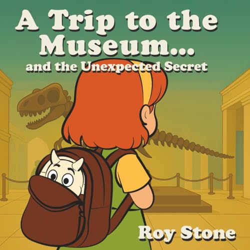 A Trip to the Museum: and the Unexpected Secret