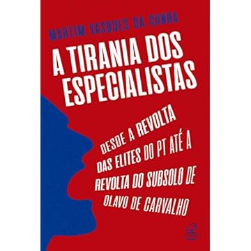 Capa do livro A tirania dos especialistas: Desde a revolta das elites do PT até a revolta do subsolo de Olavo de Carvalho