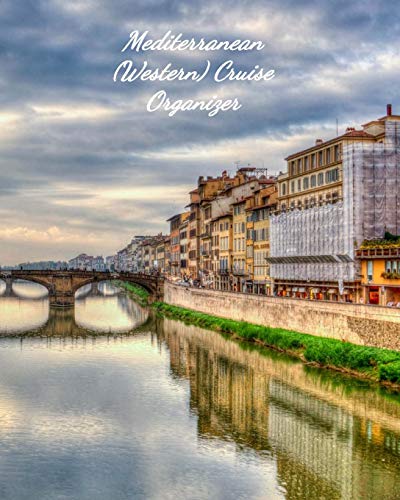 Mediterranean (Western) Cruise Organizer: Notebook and Journal for Planning and Organizing Your Next five Cruising Adventures