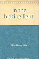 In the blazing light, B0007ERIBI Book Cover