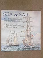 Sea and Sail: Tall Ships Race Falmouth, 1998 - A Collection of Paintings by Margaret Merry 0948752025 Book Cover