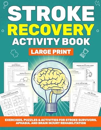 Stroke Recovery Activity Book: Exercises, Puzzles & Activities for Stroke Survivors, Aphasia, and Brain Injury Rehabilitation