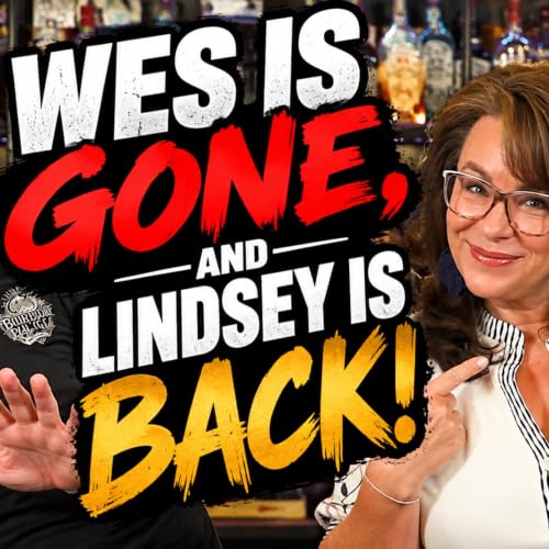 Wes is Gone but Lindsey is BACK!
