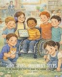 Same Shoes, Different Steps: For the children who teach the world what empathy really means.