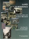Land Subsidence Case Studies and Current Research: Proceedings of the Dr. Joseph F. Poland Symposium on Land Subsidence (Special Publication (Association ... of Engineering Geologists), No. 8)