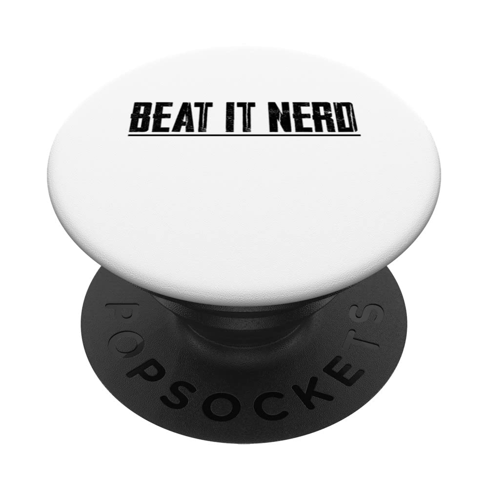 Beat it Nerd ---. PopSockets Swappable PopGrip, Black